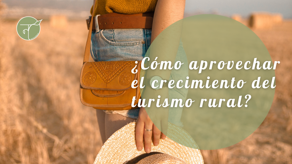 cómo aprovechar el crecimiento del turismo rural