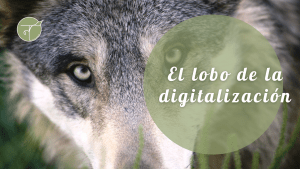 El lobo de la digitalizacion